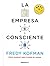 La empresa consciente by Fredy Kofman