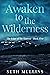 Awaken to the Wilderness (T...