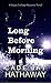 Long Before Morning (Happy Endings Sleepover Book 3)