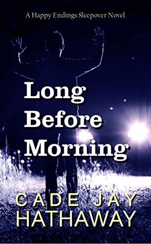 Long Before Morning (Happy Endings Sleepover Book 3)