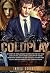Coldplay: A story of a billionaire searching for his true love, an evil witch that lives off of young beautiful women's blood & souls to keep her youth, and an innocent girl madly in love.