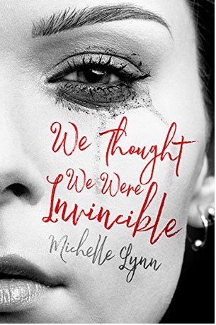 We Thought We Were Invincible (Invincible, #1)