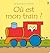 Où est mon train ? - Les tout-doux Usborne
