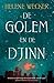 De Golem en de Djinn by Helene Wecker De Golem en de Djinn by Helene Wecker