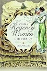 What Regency Wome...