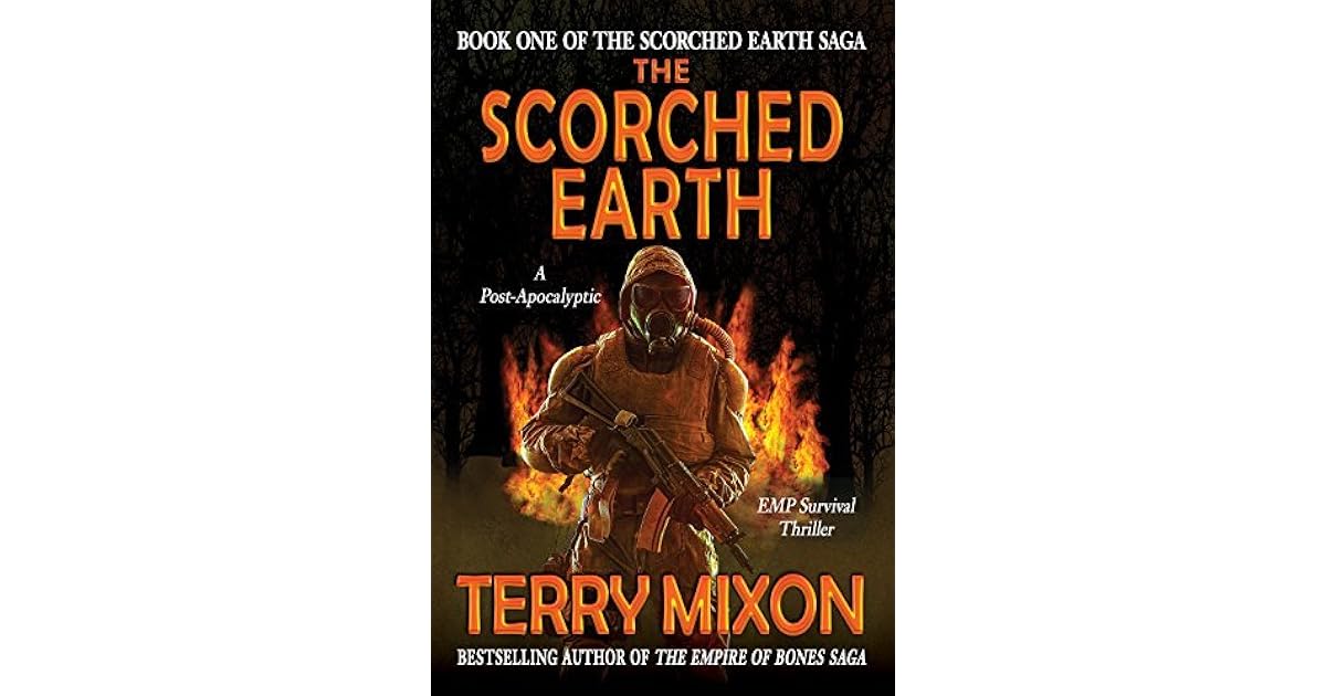 The Scorched Earth (A PostApocalyptic EMP Survival Thriller) by Terry