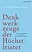 Denkwerkzeuge der Höchstleister by Gerhard Wohland