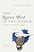 The Rarest Bird in the Worl...