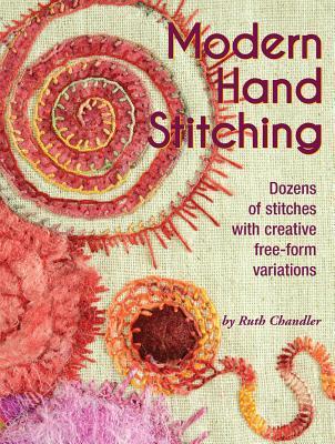 Modern Hand Stitching: Dozens of Stitches with Creative Free-Form Variations (Paperback)