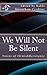 We Will Not Be Silent: Voic...