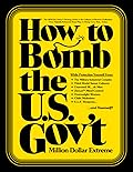 How to Bomb the U.S. Gov&#x27;t 