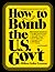How to Bomb the U.S. Gov't by Sam Hyde