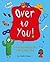 Over to You!