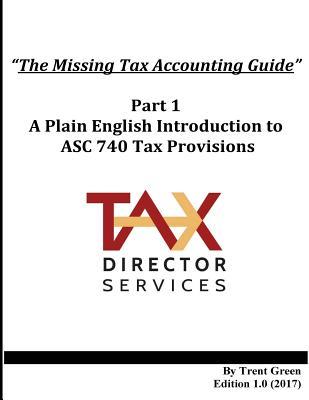 The Missing Tax Accounting Guide - Part 1: A Plain English Introduction to ASC 740 Tax Provisions