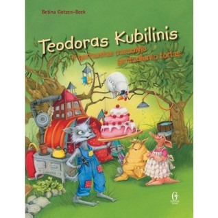 Teodoras Kubilinis ir geriausias pasaulyje gimtadienio tortas (Hardcover)