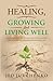 Healing, Growing and Living...