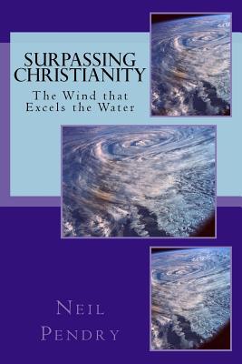 Surpassing Christianity: The Wind that Excels the Water
