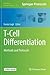 T-Cell Differentiation: Methods and Protocols (Methods in Molecular Biology, 1514)