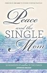 Peace and the Single Mom: 50 moments of calm in the chaos