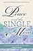 Peace and the Single Mom by Jennifer Maggio