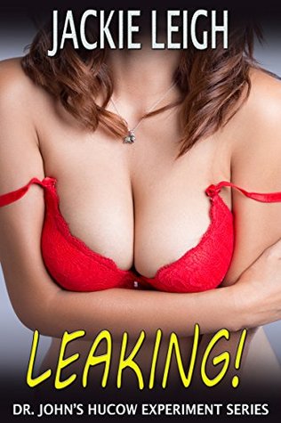 Leaking! (Dr. John's Hucow Experiment Book 1)