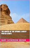 The Mouth of the Sphinx! A Missy Porter Story! The Mouth of the Sphinx! A Missy Porter Story!