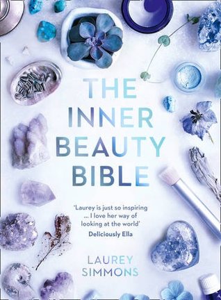 The Inner Beauty Bible: Mindful rituals to nourish your soul (Paperback)