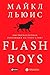 Flash Boys: Высокочастотная революция на Уолл-стрит (Russian Edition)