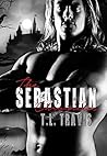 The Sebastian Chronicles by T.L. Travis