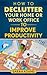 How to Declutter Your Home or Work Office to Improve Productivity