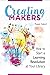 Creating Makers: How to Sta...