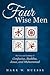 Four Wise Men: The Lives and Teachings of Confucius, the Buddha, Jesus, and Muhammad