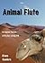 Animal Flute with accompanying CD - Diana Sanders by Diana Sanders