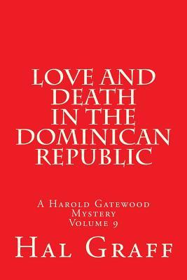 Love and Death in the Dominican Republic: A Harold Gatewood Mystery (Paperback)