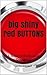 Big Shiny Red Buttons: A Book of Ridiculous Scenarios