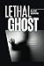 Lethal Ghost
