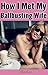 How I Met My Ballbusting Wife