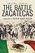The Battle of Zacatecas: Or...