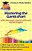 Mastering the Gantt Chart by Olivier Rebière