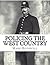 Policing the West Country by Mark Rothwell