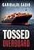 Tossed Overboard