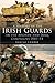 A History of the Irish Guards in the Afghan and Iraq Campaigns 2001–2014 (Regimental Histories)