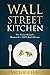 Wall Street Kitchen: The Re...