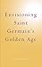 Envisioning Saint Germain's Golden Age (Spiritualising the World Book 5)