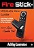 Fire Stick: Ultimate User Guide Learn How To Unlock The True Potential Of The Fire Stick 2017 Latest Updates Out!