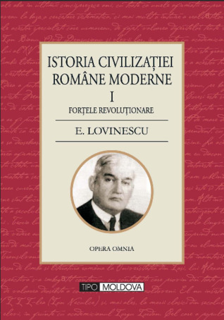 Istoria Civilizației Române Moderne: 1: Forțele Revoluționare (Hardcover)