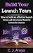 Build Your Launch Team: How...
