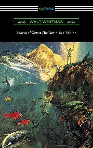 Leaves of Grass: The Death-Bed Edition