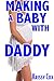 Making a Baby with Daddy