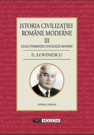 Istoria civilizației române moderne: 3.Legile formației civilizației române (Hardcover)